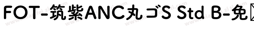 FOT-筑紫ANC丸ゴS Std B字体转换
